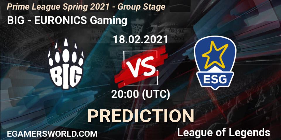BIG - EURONICS Gaming: Maç tahminleri. 18.02.2021 at 21:00, LoL, Prime League Spring 2021 - Group Stage