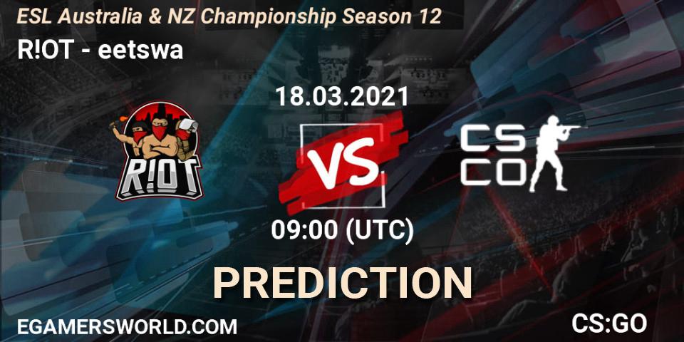 R!OT - eetswa: Maç tahminleri. 18.03.2021 at 09:40, Counter-Strike (CS2), ESL Australia & NZ Championship Season 12