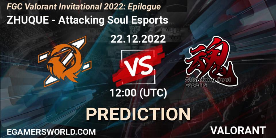 ZHUQUE - Attacking Soul Esports: Maç tahminleri. 22.12.2022 at 12:00, VALORANT, FGC Valorant Invitational 2022: Epilogue