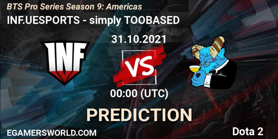 INF.UESPORTS - simply TOOBASED: Maç tahminleri. 31.10.2021 at 02:27, Dota 2, BTS Pro Series Season 9: Americas