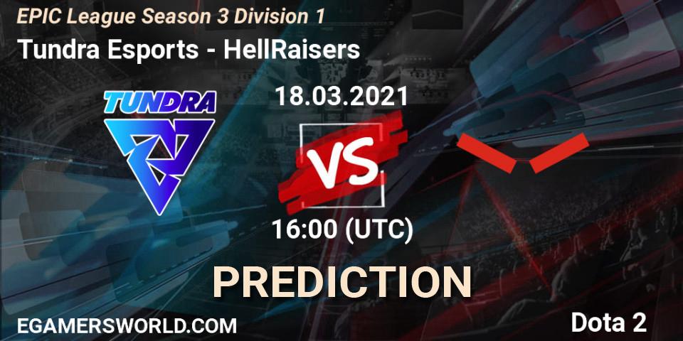 Tundra Esports - HellRaisers: Maç tahminleri. 18.03.2021 at 16:01, Dota 2, EPIC League Season 3 Division 1