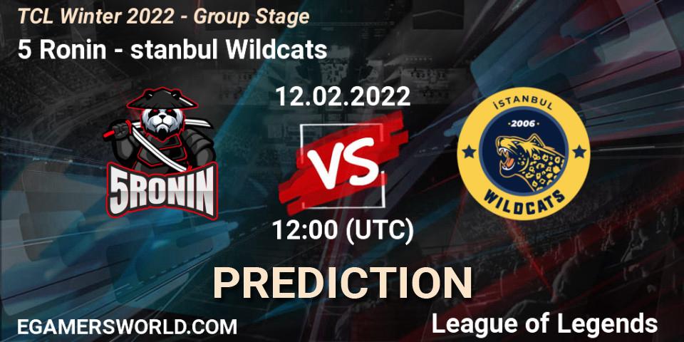5 Ronin - İstanbul Wildcats: Maç tahminleri. 12.02.2022 at 12:00, LoL, TCL Winter 2022 - Group Stage