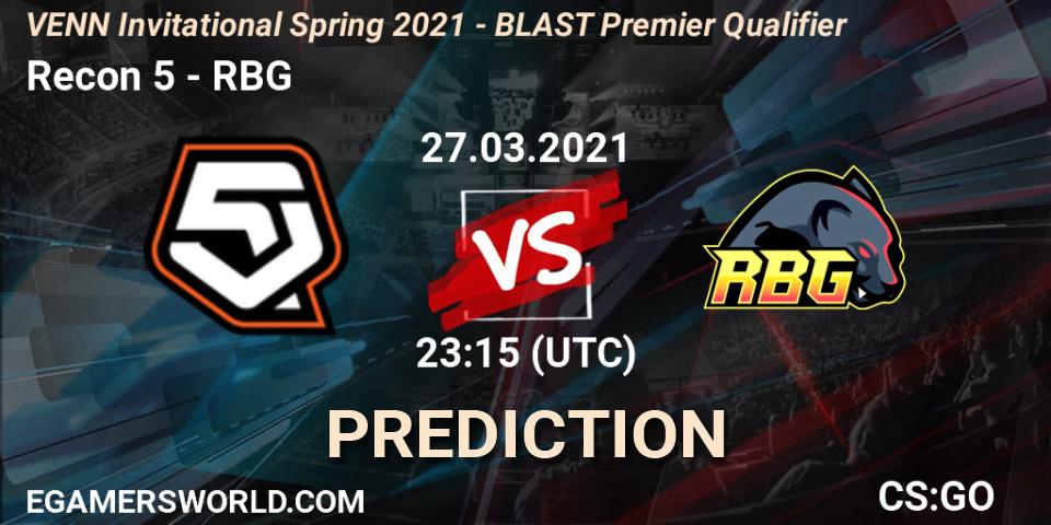 Recon 5 - RBG: Maç tahminleri. 28.03.2021 at 00:00, Counter-Strike (CS2), VENN Invitational Spring 2021 - BLAST Premier Qualifier