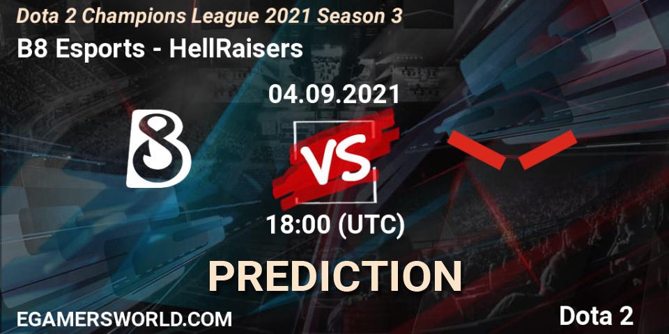 B8 Esports - HellRaisers: Maç tahminleri. 04.09.2021 at 18:00, Dota 2, Dota 2 Champions League 2021 Season 3