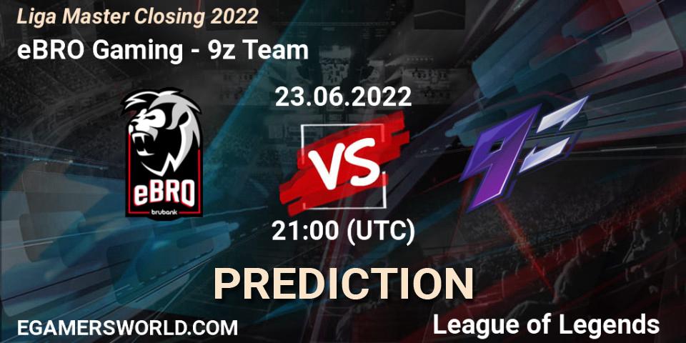 eBRO Gaming - 9z Team: Maç tahminleri. 23.06.2022 at 21:00, LoL, Liga Master Closing 2022