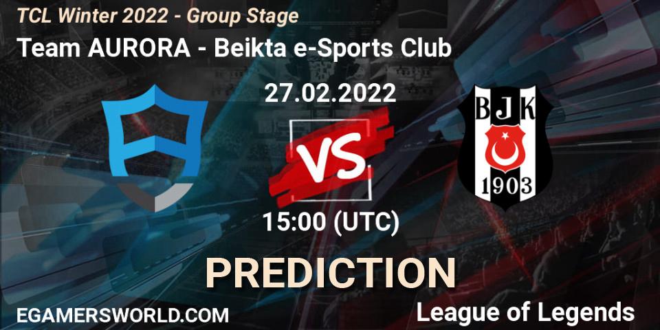 Team AURORA - Beşiktaş e-Sports Club: Maç tahminleri. 27.02.2022 at 15:00, LoL, TCL Winter 2022 - Group Stage