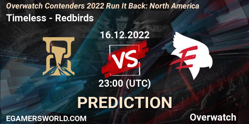 Timeless - Redbirds: Maç tahminleri. 16.12.2022 at 23:00, Overwatch, Overwatch Contenders 2022 Run It Back: North America