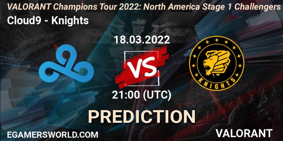 Cloud9 - Knights: Maç tahminleri. 17.03.2022 at 20:30, VALORANT, VCT 2022: North America Stage 1 Challengers