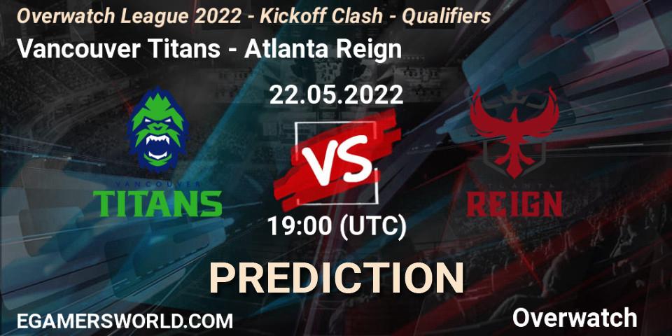 Vancouver Titans - Atlanta Reign: Maç tahminleri. 22.05.2022 at 19:00, Overwatch, Overwatch League 2022 - Kickoff Clash - Qualifiers