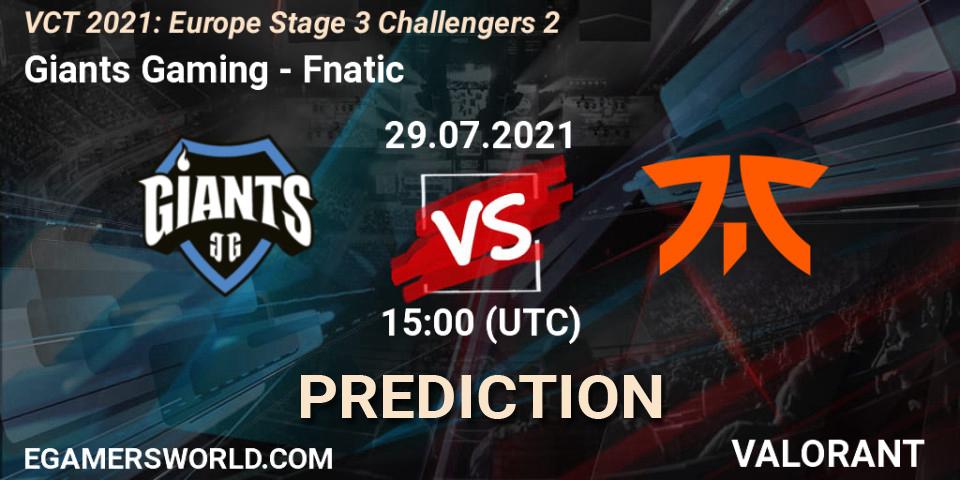 Giants Gaming - Fnatic: Maç tahminleri. 29.07.21, VALORANT, VCT 2021: Europe Stage 3 Challengers 2