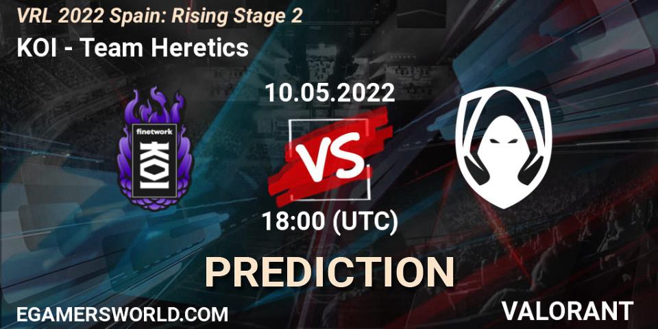 KOI - Team Heretics: Maç tahminleri. 10.05.2022 at 19:05, VALORANT, VRL 2022 Spain: Rising Stage 2
