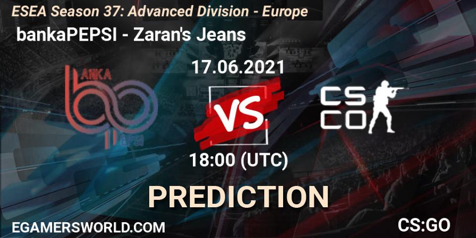  bankaPEPSI - Zaran's Jeans: Maç tahminleri. 17.06.2021 at 18:00, Counter-Strike (CS2), ESEA Season 37: Advanced Division - Europe