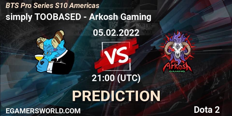 simply TOOBASED - Arkosh Gaming: Maç tahminleri. 05.02.2022 at 21:37, Dota 2, BTS Pro Series Season 10: Americas