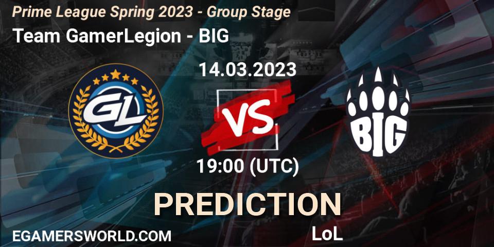 Team GamerLegion - BIG: Maç tahminleri. 14.03.2023 at 17:00, LoL, Prime League Spring 2023 - Group Stage