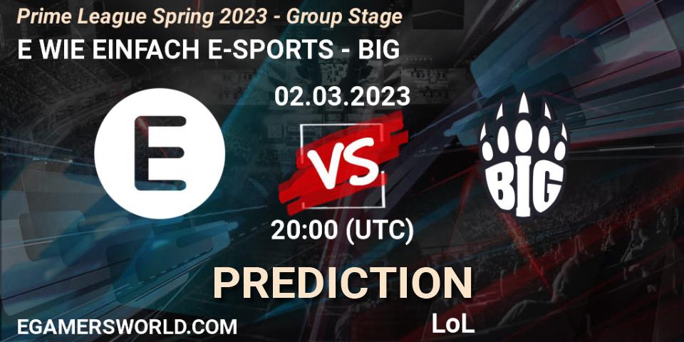 E WIE EINFACH E-SPORTS - BIG: Maç tahminleri. 02.03.2023 at 21:00, LoL, Prime League Spring 2023 - Group Stage