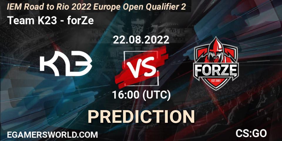 Team K23 - forZe: Maç tahminleri. 22.08.2022 at 16:00, Counter-Strike (CS2), IEM Road to Rio 2022 Europe Open Qualifier 2