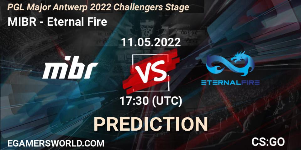 MIBR - Eternal Fire: Maç tahminleri. 11.05.2022 at 16:45, Counter-Strike (CS2), PGL Major Antwerp 2022 Challengers Stage