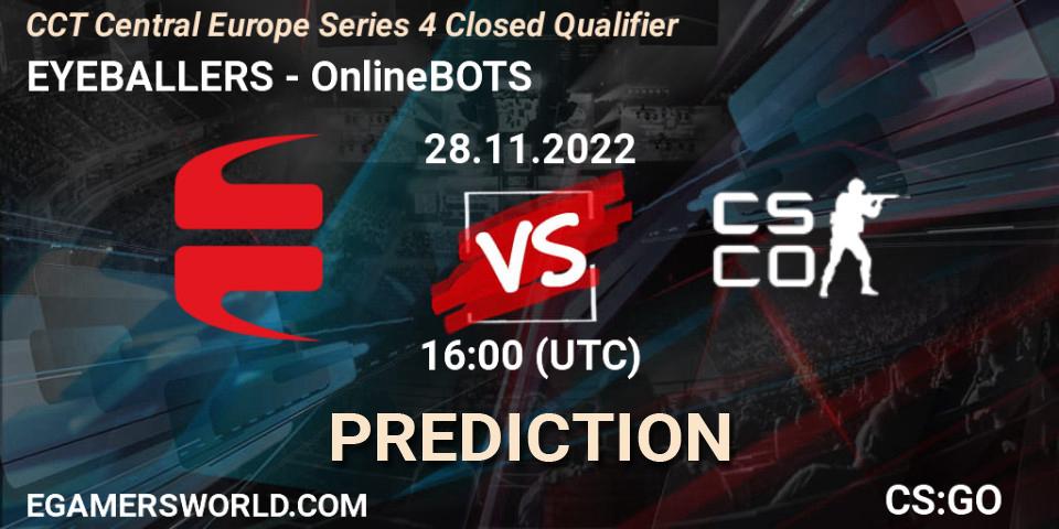 EYEBALLERS - OnlineBOTS: Maç tahminleri. 28.11.22, CS2 (CS:GO), CCT Central Europe Series 4 Closed Qualifier