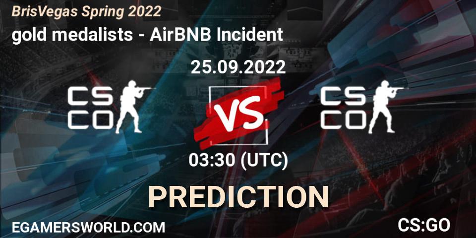 gold medalists - AirBNB Incident: Maç tahminleri. 25.09.2022 at 03:30, Counter-Strike (CS2), BrisVegas Spring 2022