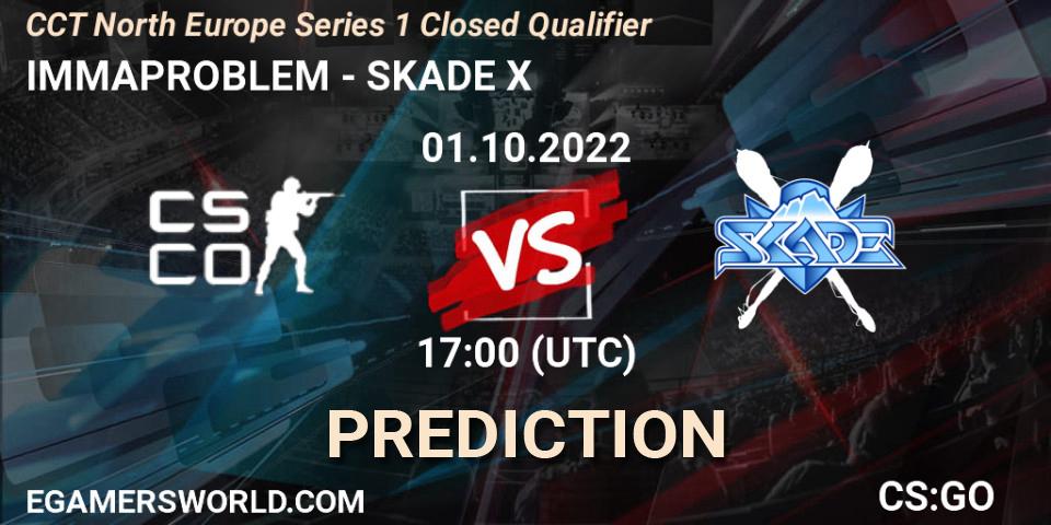 IMMAPROBLEM - SKADE X: Maç tahminleri. 01.10.2022 at 17:00, Counter-Strike (CS2), CCT North Europe Series 1 Closed Qualifier