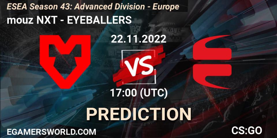 mouz NXT - EYEBALLERS: Maç tahminleri. 22.11.2022 at 17:00, Counter-Strike (CS2), ESEA Season 43: Advanced Division - Europe