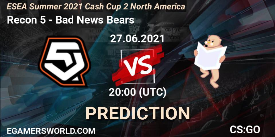 Recon 5 - Bad News Bears: Maç tahminleri. 27.06.2021 at 20:00, Counter-Strike (CS2), ESEA Cash Cup: North America - Summer 2021 #2