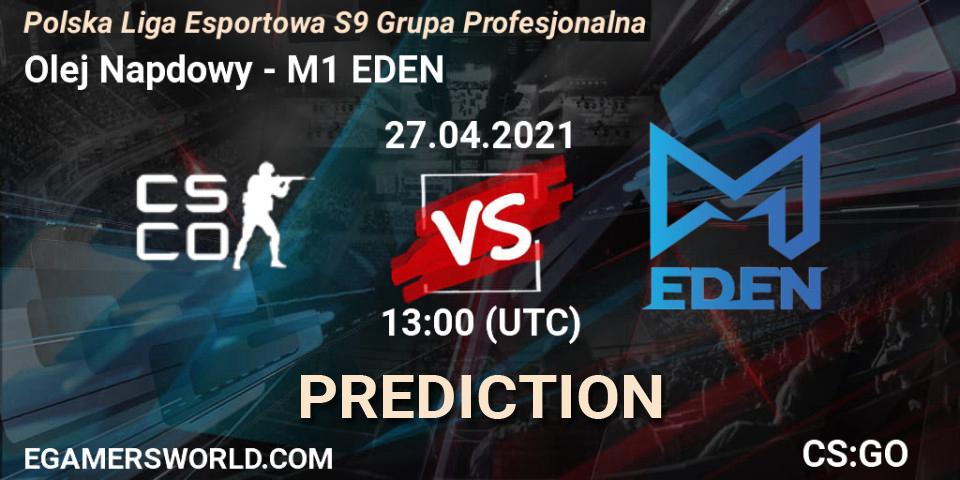 Olej Napędowy - M1 EDEN: Maç tahminleri. 27.04.2021 at 13:00, Counter-Strike (CS2), Polska Liga Esportowa S9 Grupa Profesjonalna