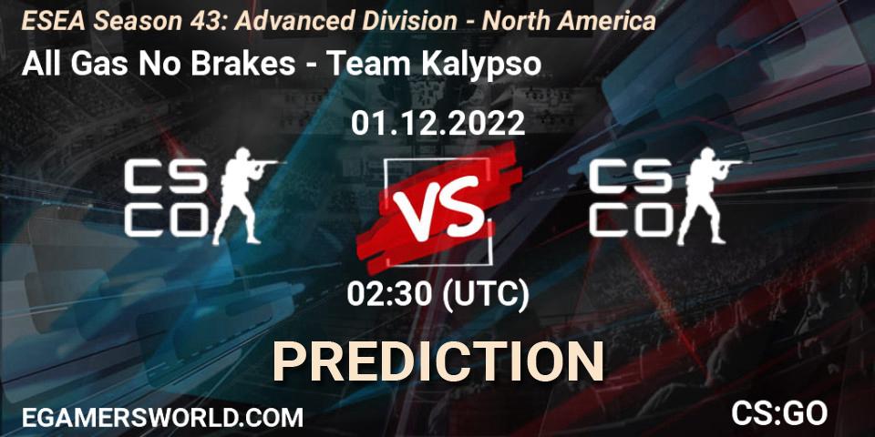 All Gas No Brakes - Team Kalypso: Maç tahminleri. 01.12.2022 at 02:30, Counter-Strike (CS2), ESEA Season 43: Advanced Division - North America