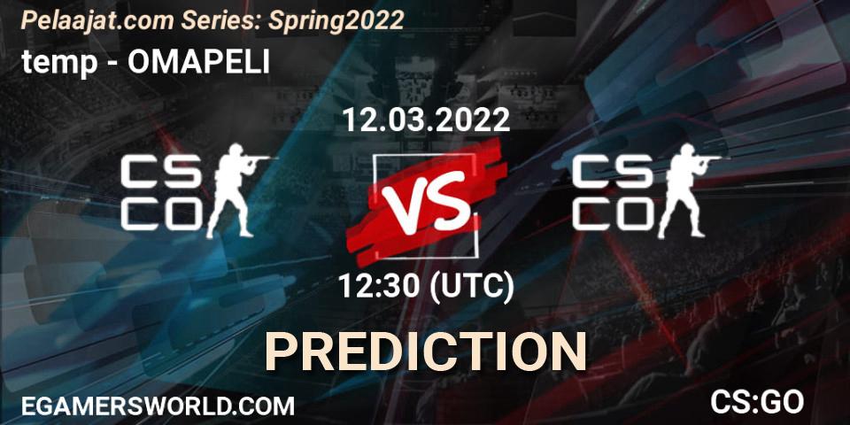 Team temp - OMAPELI: Maç tahminleri. 12.03.2022 at 12:30, Counter-Strike (CS2), Pelaajat.com Series: Spring 2022