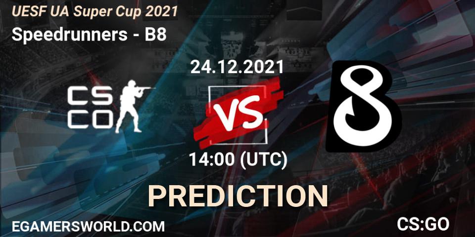Speedrunners - B8: Maç tahminleri. 24.12.2021 at 14:00, Counter-Strike (CS2), UESF Ukrainian Super Cup 2021