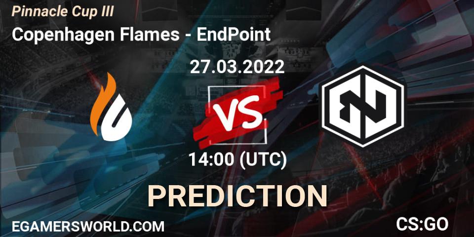 Copenhagen Flames - EndPoint: Maç tahminleri. 27.03.2022 at 14:00, Counter-Strike (CS2), Pinnacle Cup #3