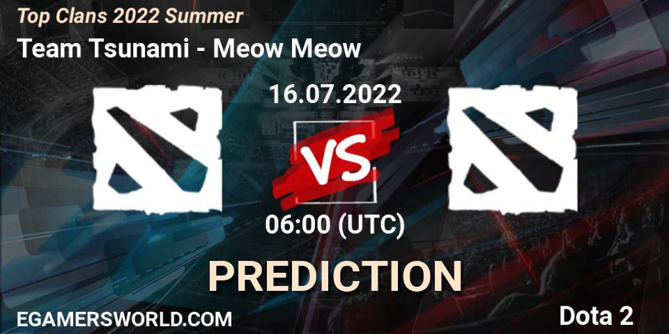 Team Tsunami - Meow Meow: Maç tahminleri. 16.07.2022 at 06:00, Dota 2, Top Clans 2022 Summer