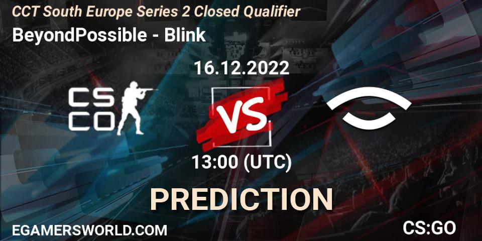 BeyondPossible - Blink: Maç tahminleri. 16.12.2022 at 13:15, Counter-Strike (CS2), CCT South Europe Series 2 Closed Qualifier