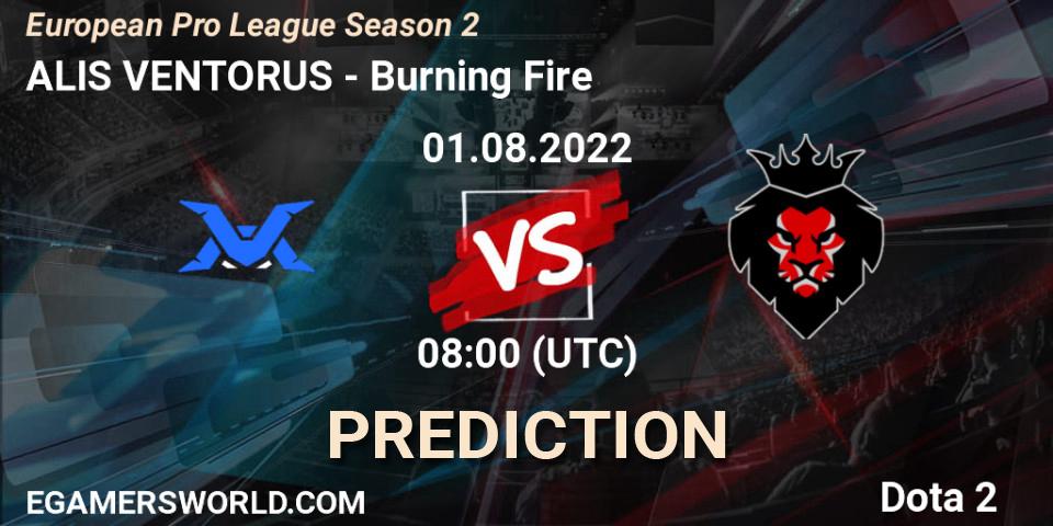 ALIS VENTORUS - Burning Fire: Maç tahminleri. 01.08.22, Dota 2, European Pro League Season 2