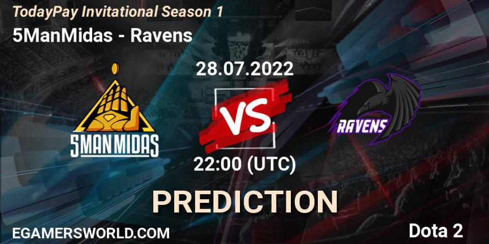 5ManMidas - Ravens: Maç tahminleri. 28.07.2022 at 22:10, Dota 2, TodayPay Invitational Season 1