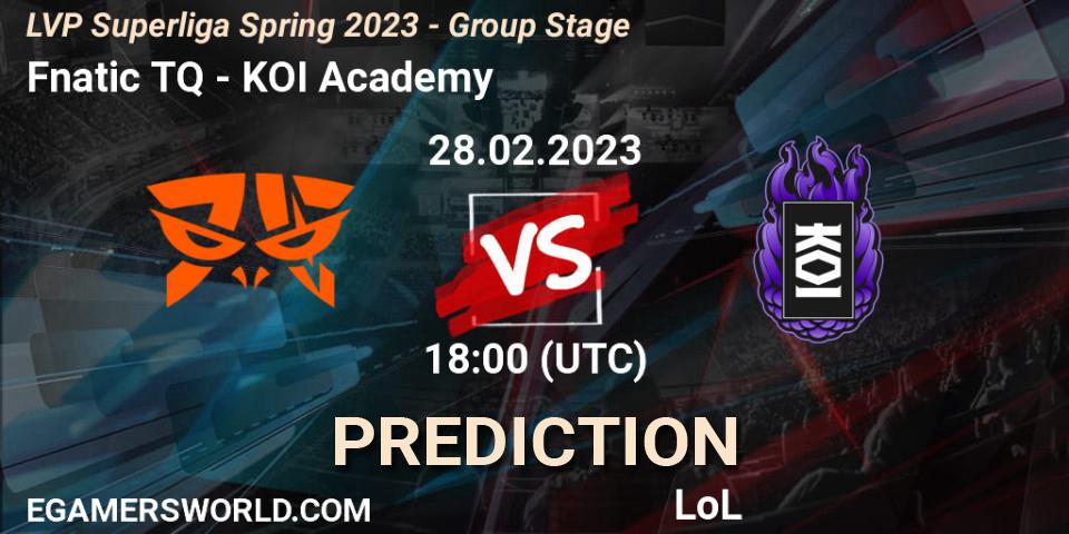 Fnatic TQ - KOI Academy: Maç tahminleri. 28.02.2023 at 20:00, LoL, LVP Superliga Spring 2023 - Group Stage