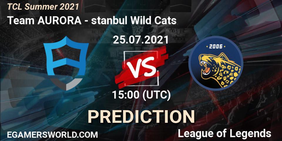 Team AURORA - İstanbul Wild Cats: Maç tahminleri. 25.07.2021 at 15:00, LoL, TCL Summer 2021