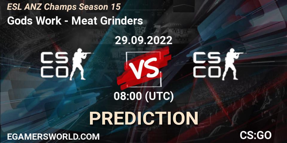 Gods Work - Meat Grinders: Maç tahminleri. 29.09.2022 at 08:00, Counter-Strike (CS2), ESL ANZ Champs Season 15