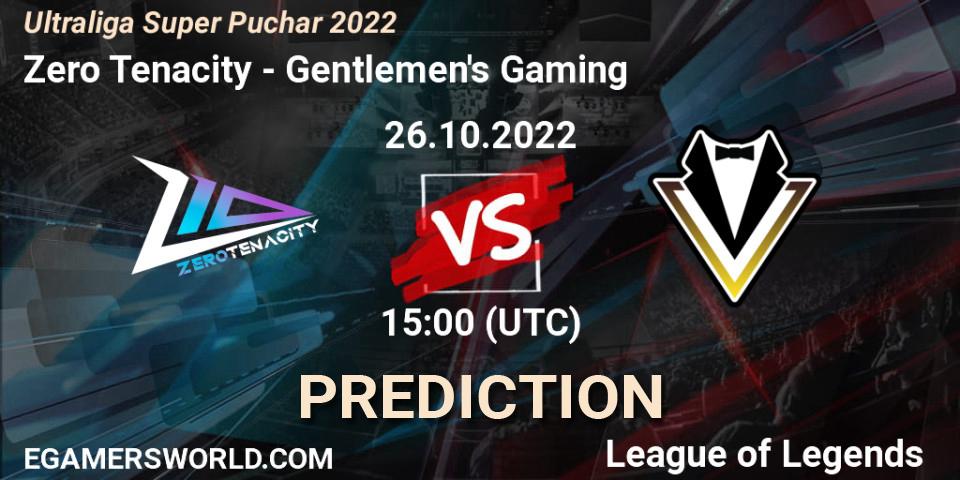 Zero Tenacity - Gentlemen's Gaming: Maç tahminleri. 26.10.2022 at 15:00, LoL, Ultraliga Super Puchar 2022