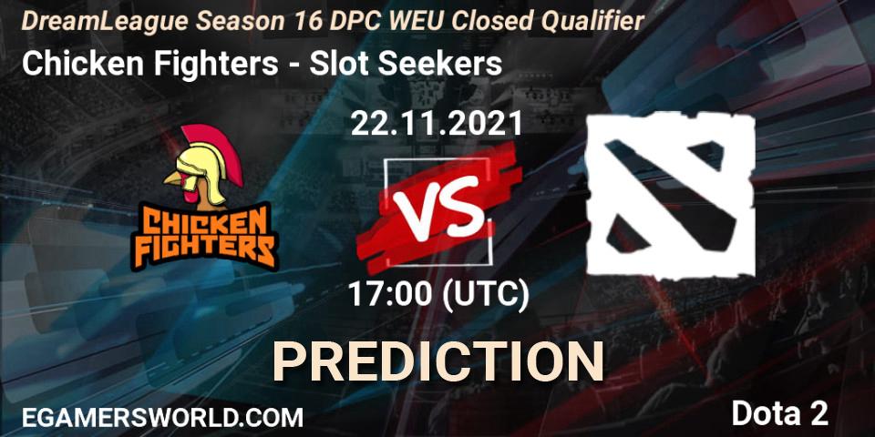 Chicken Fighters - Slot Seekers: Maç tahminleri. 22.11.2021 at 18:35, Dota 2, DPC 2022 Season 1: Euro - Closed Qualifier (DreamLeague Season 16)