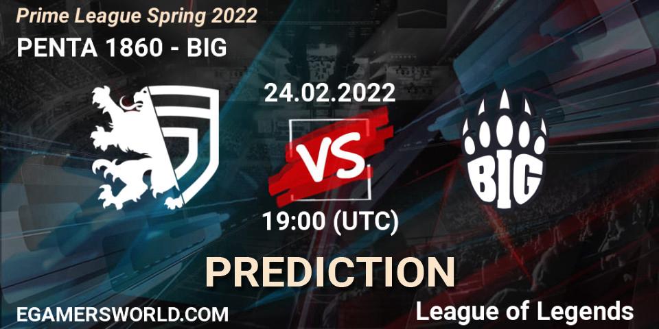 PENTA 1860 - BIG: Maç tahminleri. 24.02.2022 at 19:00, LoL, Prime League Spring 2022