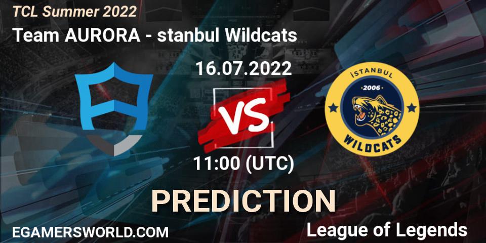 Team AURORA - İstanbul Wildcats: Maç tahminleri. 16.07.2022 at 11:00, LoL, TCL Summer 2022