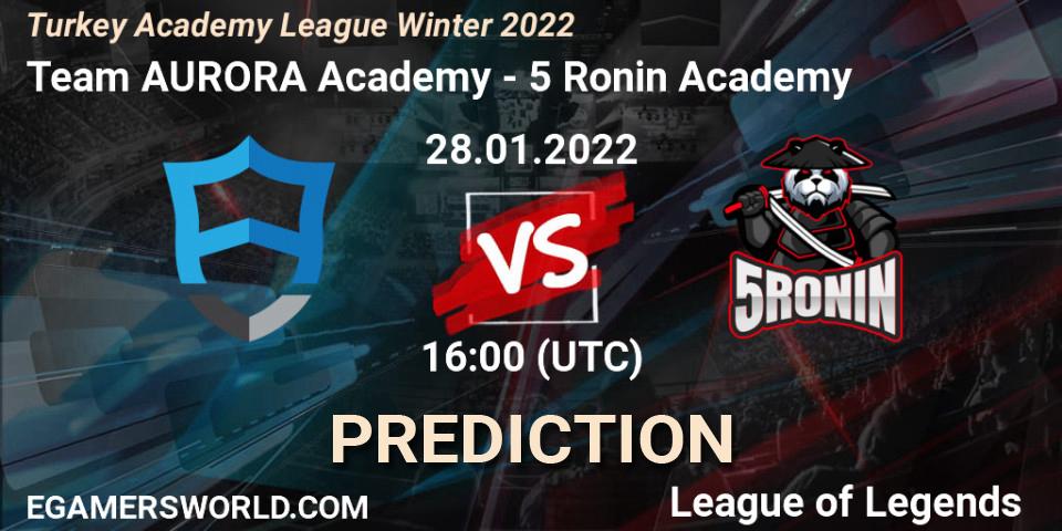 Team AURORA Academy - 5 Ronin Academy: Maç tahminleri. 28.01.2022 at 16:00, LoL, Turkey Academy League Winter 2022