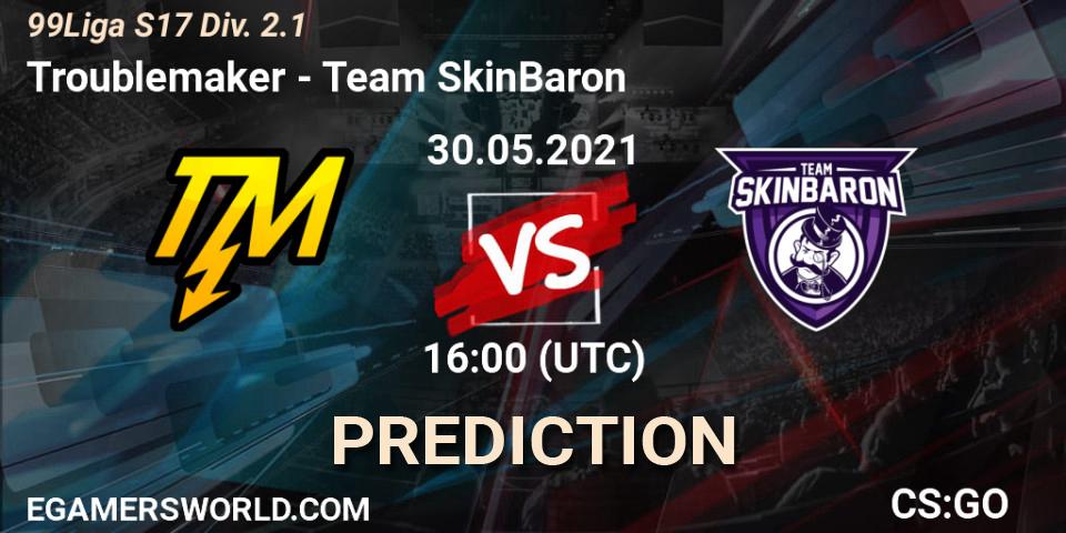 Troublemaker - Team SkinBaron: Maç tahminleri. 30.05.2021 at 16:00, Counter-Strike (CS2), 99Liga S17 Div. 2.1