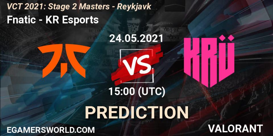 Fnatic - KRÜ Esports: Maç tahminleri. 24.05.2021 at 15:00, VALORANT, VCT 2021: Stage 2 Masters - Reykjavík
