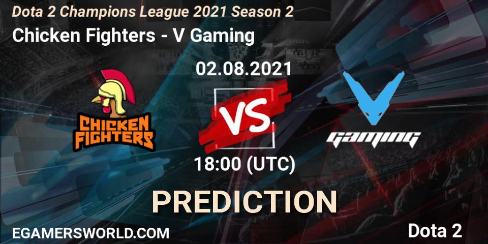Chicken Fighters - V Gaming: Maç tahminleri. 02.08.2021 at 12:00, Dota 2, Dota 2 Champions League 2021 Season 2