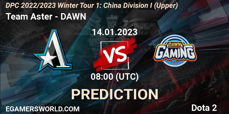Team Aster - DAWN: Maç tahminleri. 14.01.2023 at 07:59, Dota 2, DPC 2022/2023 Winter Tour 1: CN Division I (Upper)