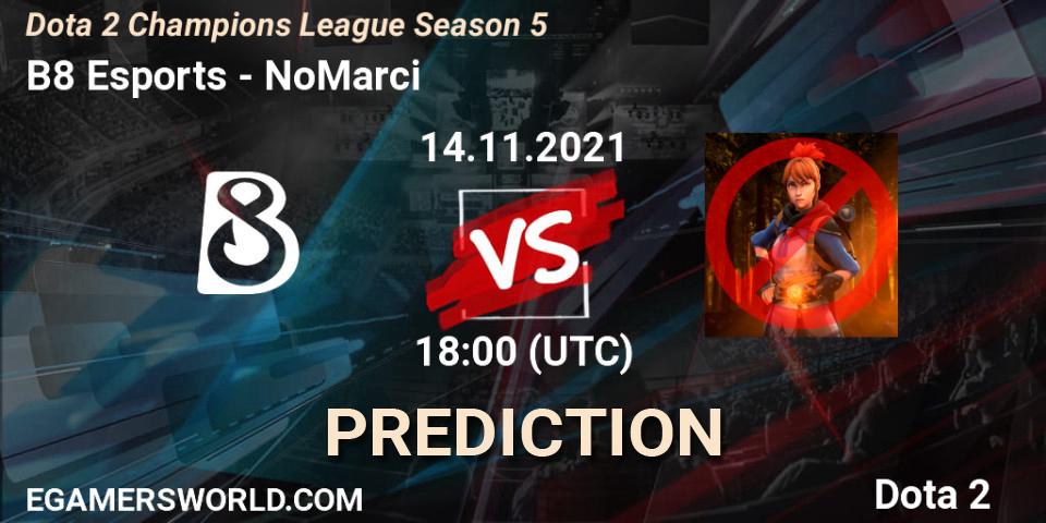 B8 Esports - NoMarci: Maç tahminleri. 14.11.2021 at 18:00, Dota 2, Dota 2 Champions League 2021 Season 5