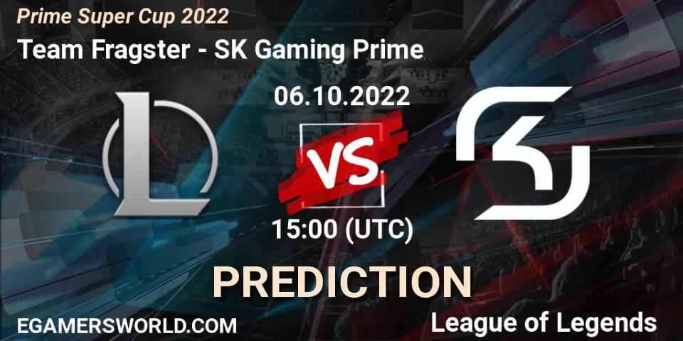 Team Fragster - SK Gaming Prime: Maç tahminleri. 06.10.2022 at 15:00, LoL, Prime Super Cup 2022
