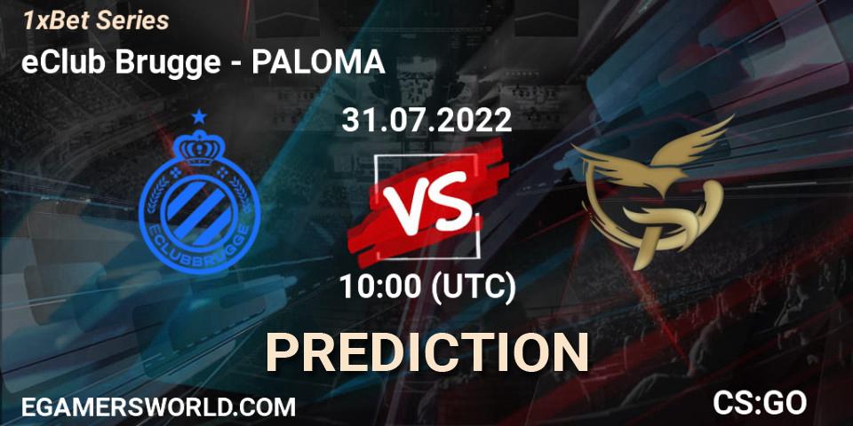 eClub Brugge - PALOMA: Maç tahminleri. 31.07.2022 at 10:00, Counter-Strike (CS2), 1xBet Series